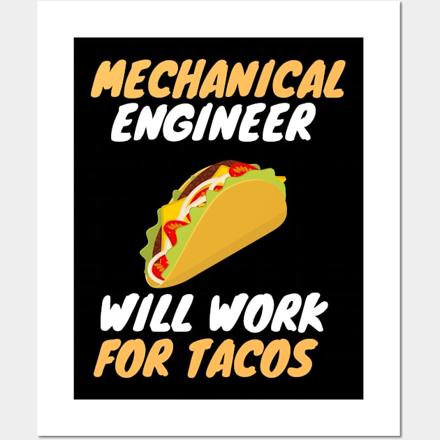 Mechanical engineer love tacos Wall Art by SnowballSteps